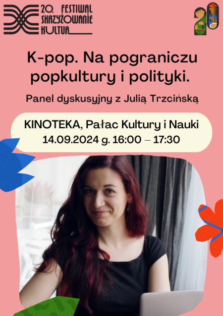 20. Festiwal Skrzyżowanie Kultur - K-pop. Na pograniczu popkultury i polityki – panel dyskusyjny 14.09.2024