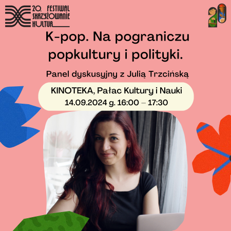 20. Festiwal Skrzyżowanie Kultur - K-pop. Na pograniczu popkultury i polityki – panel dyskusyjny 14.09.2024